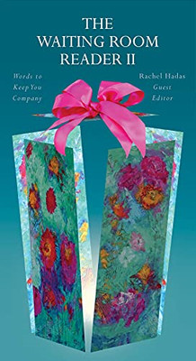 The Waiting Room Reader-Words to Keep You Company -  NEW Rachel Hadas 2013