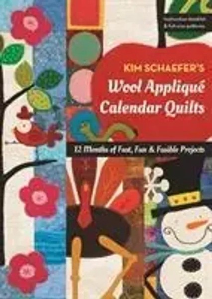 Kim Schaefer | Schaefer, K: Kim Schaefer's Wool Applique Calendar Quilts | Buch-image