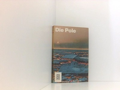 Die Pole von Willy Ley u. d. Red. d. Time-Life-Bücher. Einf. von Ulrich Lehmann.