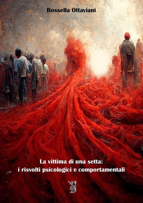 Libri Ottaviani Rossella - La Vittima Di Una Setta: I Risvolti Psicologici E Com - Immagine 2