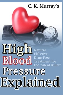 #ad High Blood Pressure Explained: Natural Effective Drug Free Treatment for t... $6.85