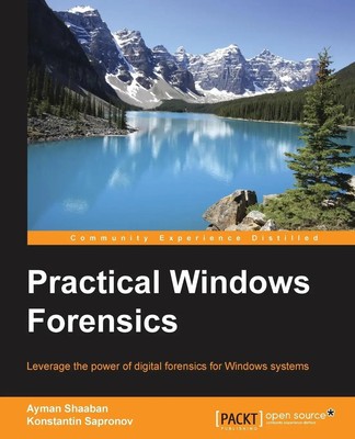 Ayman Shaaban A Mansour (u. a.) | Practical Windows Forensics | Taschenbuch