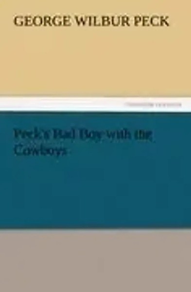 George W. Peck | Peck's Bad Boy With The Cowboys | Taschenbuch | Englisch (2011)-image