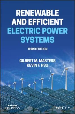 Renewable and Efficient Electric Power Systems, Hsu, Kevin F.,Masters, Gilbert M