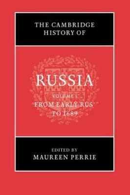 Cambridge History of Russia : From Early Rus' to 1689, Paperback by Perrie, M...