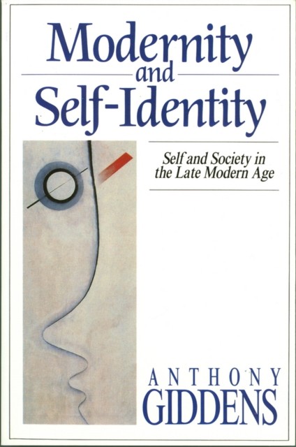 Modernity and Self-Identity by Anthony  Giddens (Paperback Book)