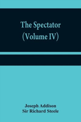 Addison - Spectator Volume IV - New paperback or softback - X555z