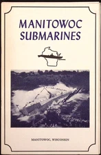 Manitowoc Submarines Booklet Manitowoc Submarine Memorial Association