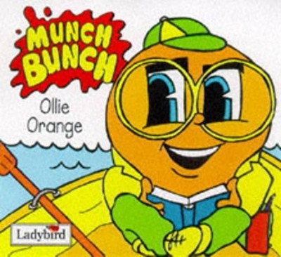 Munch Bunch Storybook:Ollie Orange (Munch Bunch Storybooks) by  0721428029