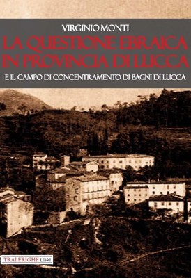 Virginio Monti La questione ebraica in provincia di Lucca e il cam (Taschenbuch)