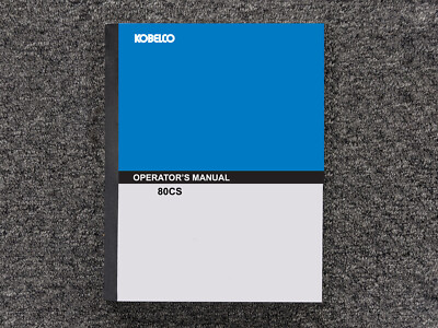 Kobelco Excavator 80CS Operator Owner Maintenance Manual
