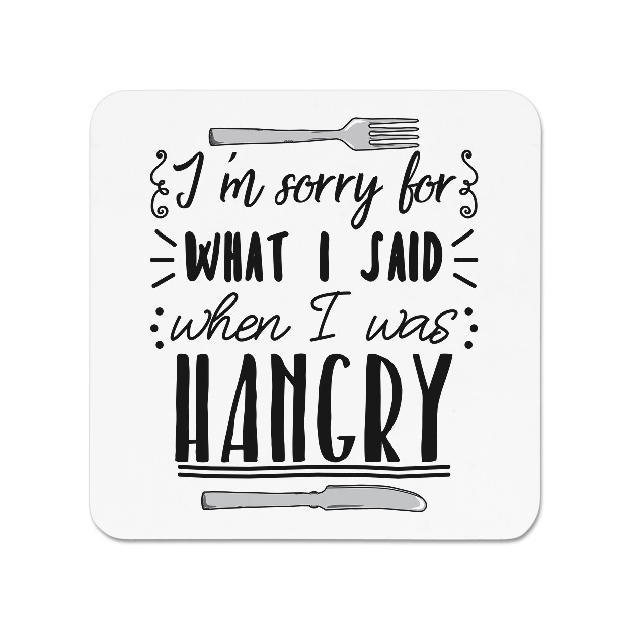 I'm Sorry For What I Said When I Was Hangry Fridge Magnet - Funny