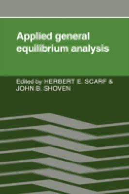 Applied General Equilibrium Analysis by Scarf, Herbert E.; Shoven, John B.