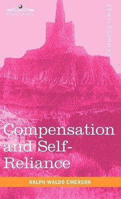 Ralph Waldo Emerson Compensation and Self-Reliance (Gebundene Ausgabe)
