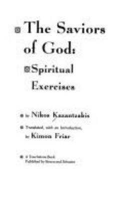The Saviors of God: Spiritual Exercises by Nikos Kazantzakis
