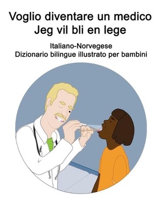 Italiano-Norvegese Voglio diventare un medico / Jeg vil bli en lege Dizionario b