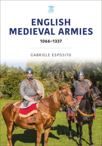 English Medieval Armies : 1066-1337 by Gabriele Esposito (2024, Trade Paperback)