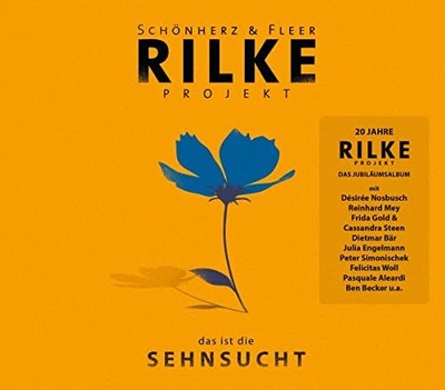 Schönherz & Fleer RILKE PROJEKT: das ist die SEHNSUCHT (CD)
