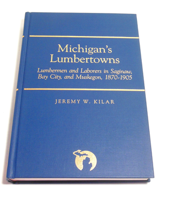 #ad Michigan Lumber Towns Saginaw Bay City Muskegon 1870 1905 LN White Pine Logging $23.70