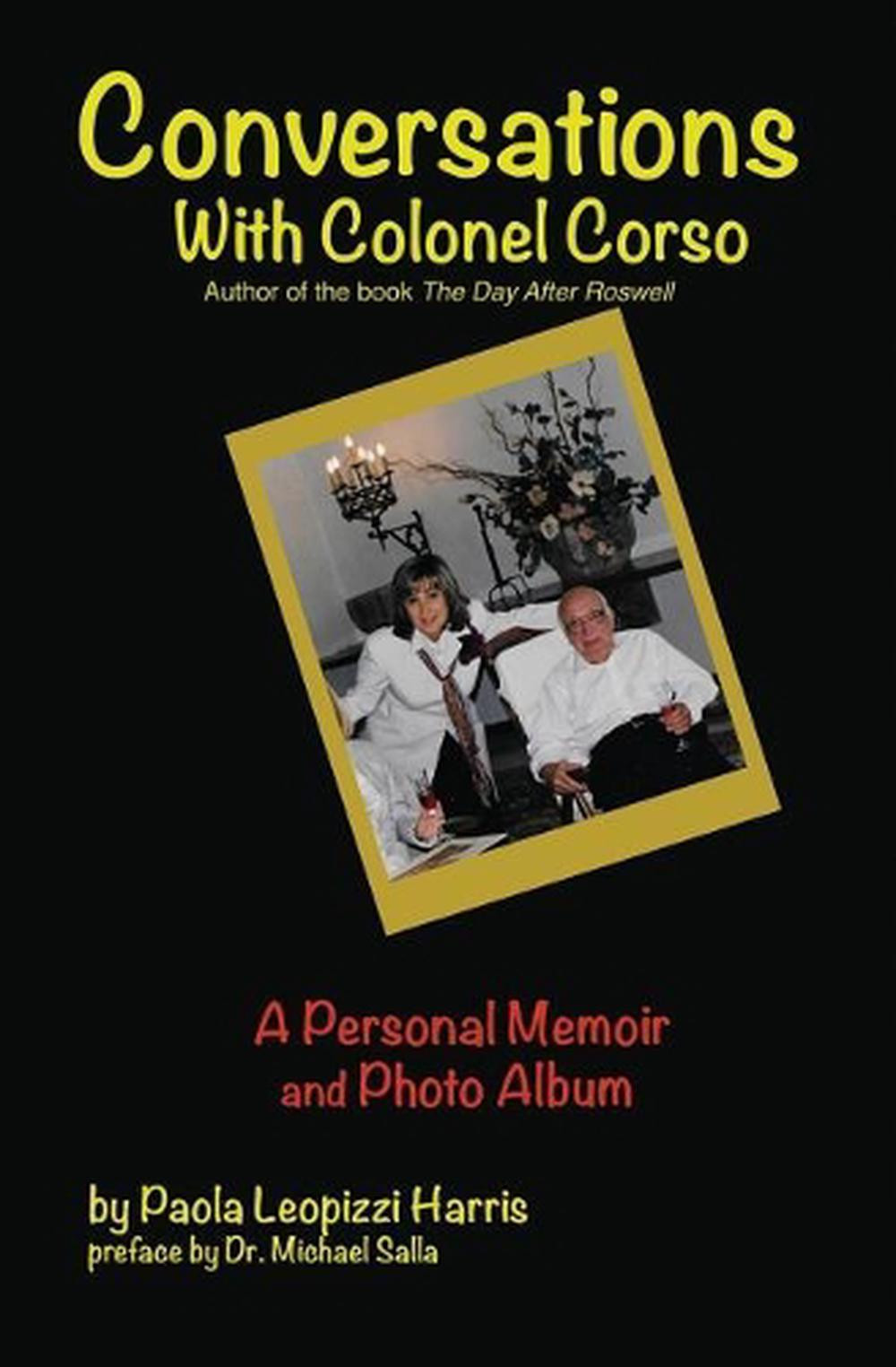 Conversations With Colonel Corso: A Personal Memoir and Photo Album by Michael S