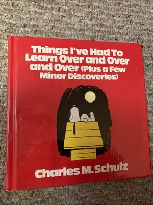 Things I've Had to Learn over and over and Over Charles M. Schulz Peanuts 1st ED