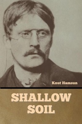Knut Hamsun Shallow Soil (Taschenbuch)