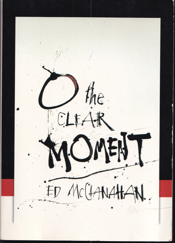 O the Clear Moment by Ed McClanahan (SIGNED) (2009, Paperback) - Bild 1 von 4