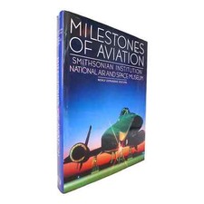 Milestones of Aviation ... by John T. Greenwood (Editor), Revised edition, 1995.