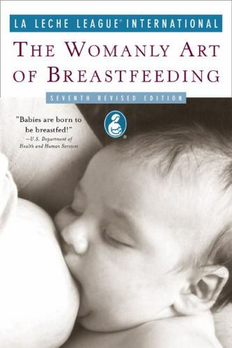 The Womanly Art of Breastfeeding by La Leche League International