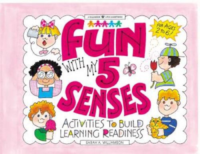 Fun With My 5 Senses: Activities to Build Learning Readiness (Willia - VERY GOOD