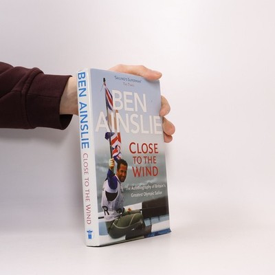 Ben Ainslie: Close to the Wind  |  Ben Ainslie