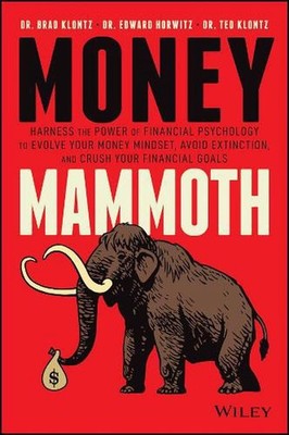 Money Mammoth: Harness The Power of Financial Psychology to Evolve Your Money Mi