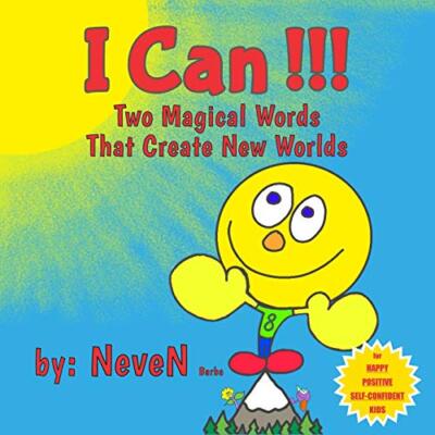 I Can!!!: Two Magical Words That Create New Worlds, Barba 9781533132727 New-,