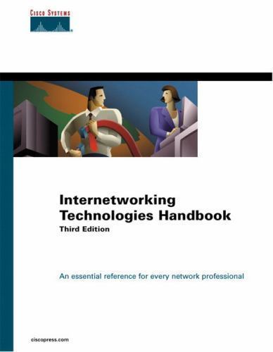 Internetworking Technologies Handbook: An Essential Reference for Every ...