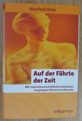 Auf der Fährte der Zeit von Manfred Reitz Geschichtsforschung Wiley-VCH 2003