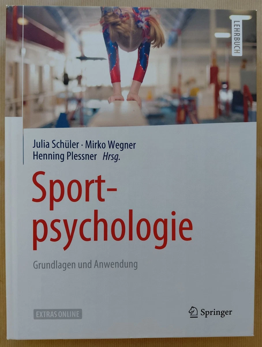 Sportpsychologie: Grundlangen und Anwendung Schüler, Julia (Hrsg.), Mirko (Hrsg.