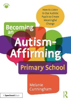 Melanie Cunningham Becoming an Autism-Affirming Primary School (Taschenbuch)