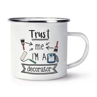 Trust Me I'm A Dekorateur Emaille Becher Tasse Best Favorit Toll Diy Dad Lustig