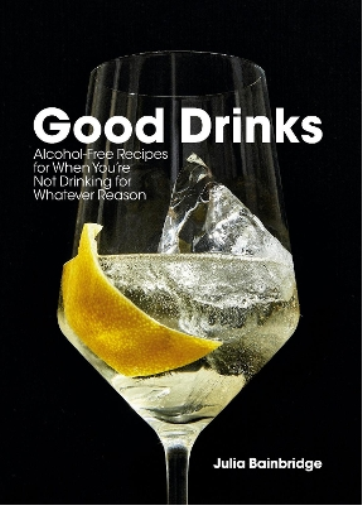 Julia Bainbridge Good Drinks (Copertina rigida)