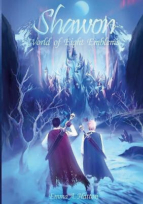 Shawon: World of Eight Emblems By Emma A Hatton - New Copy - 9781716908248