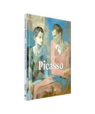 Der frühe Picasso: Die Blaue und die Rosa Periode: Die Blaue und die Rosa Perio