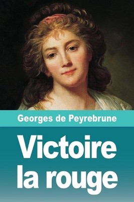 Victoire la rouge by Georges de Peyrebrune (French) Paperback Book