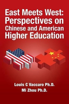 East Meets West: Perspectives on Chinese and American Higher Education by Mi Zho