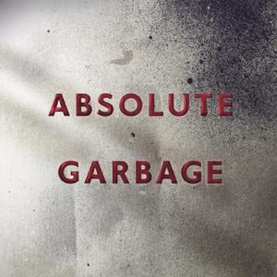 Garbage: Absolute Garbage