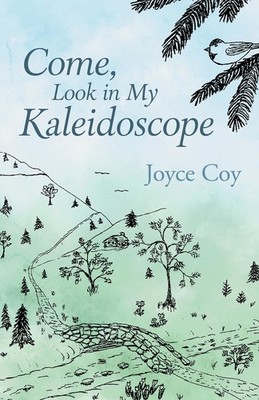 Joyce Coy Come, Look in My Kaleidoscope (Gebundene Ausgabe)