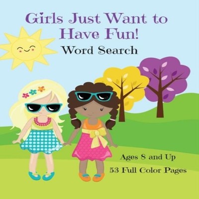 Girls Just Want To Have Fun Word Search Activity Book Corinda Wat
