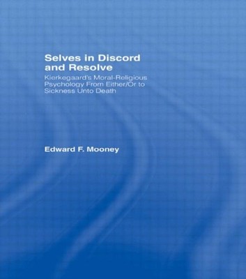 Mooney - Selves in Discord and Resolve  Kierkegaard's Moral-Religious  - X555z