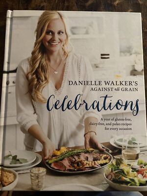 Daninelle Walker s Against all Grain Celebrations  First Edition