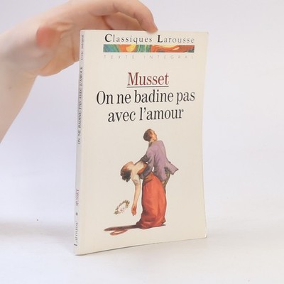 On ne badine pas avec l'amour  |  Alfred de Musset