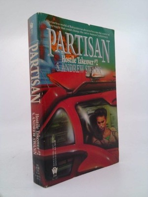 Partisan (Hostile Takeover, No. 2)  (Signed) by S. Andrew Swann